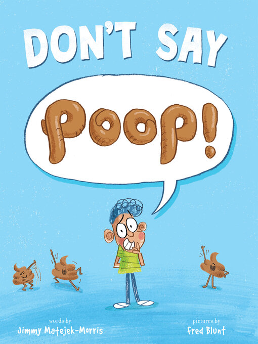 Title details for Don't Say Poop! by Jimmy Matejek-Morris - Available